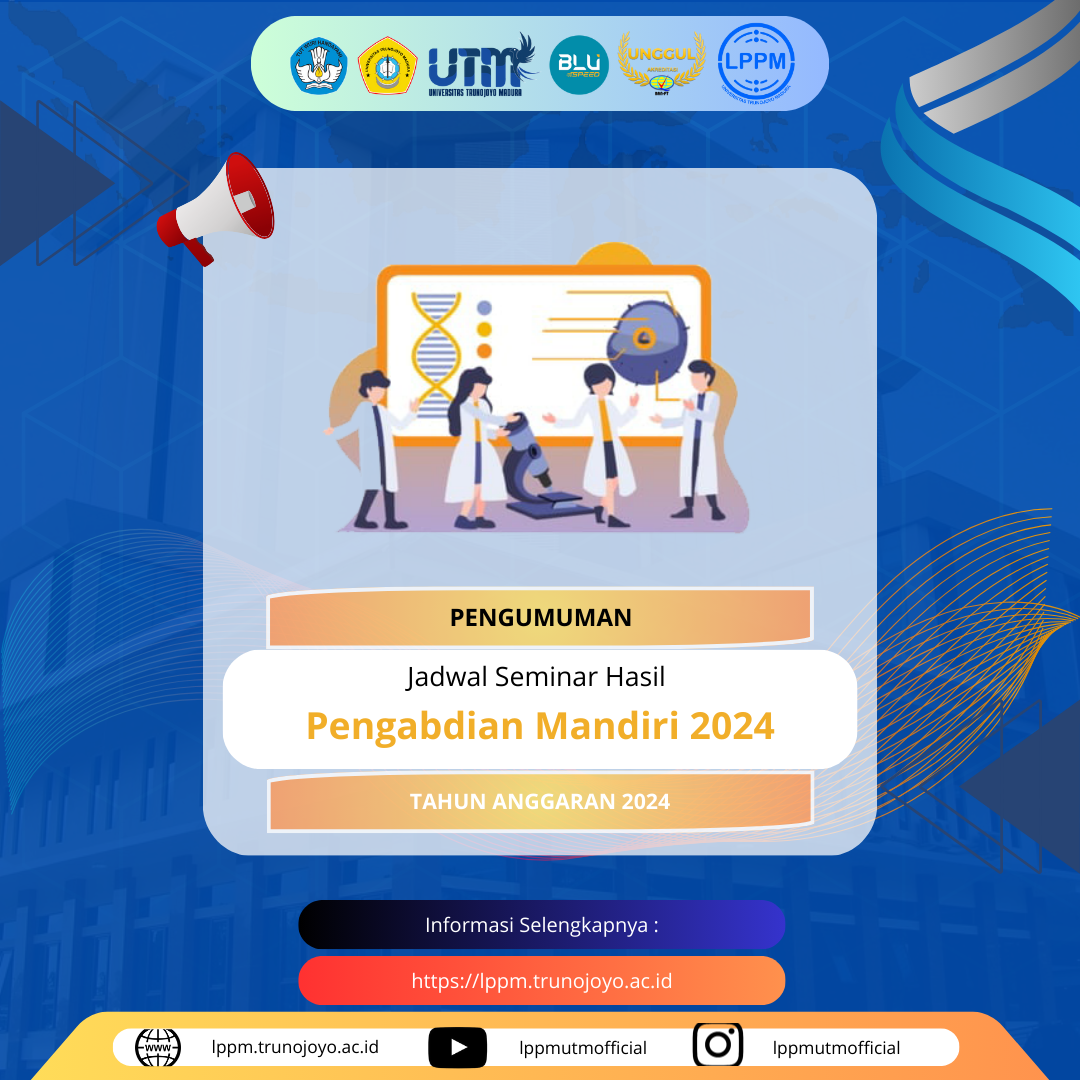 Jadwal Seminar Hasil Pengabdian Mandiri 2024 Universitas Trunojoyo Madura19 – 21 Desember 2024